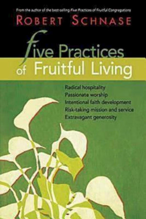 Five Practices of Fruitful Living,New