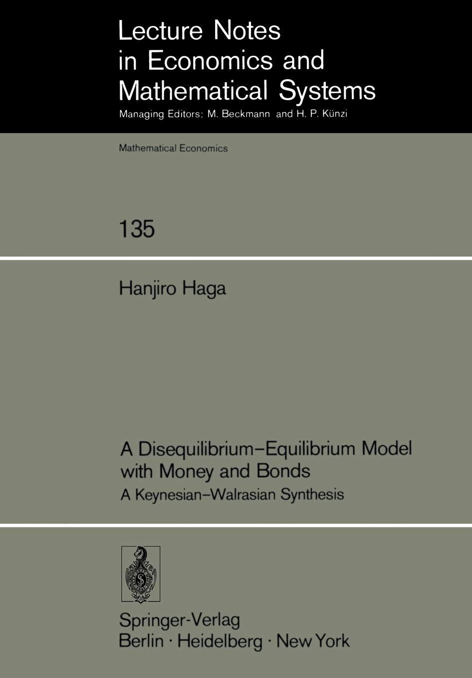 A Disequilibriumequilibrium Model With Money And Bonds: A Keynesianwalrasian Synthesis (Lecture Notes In Economics And Mathema,Used