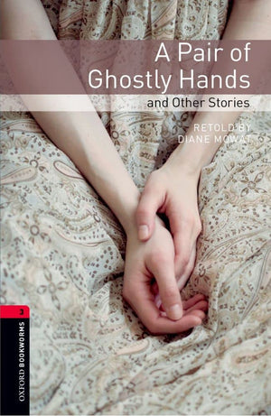 Oxford Bookworms Library: A Pair Of Ghostly Hands And Other Stories: Level 3: 1000Word Vocabulary,Used