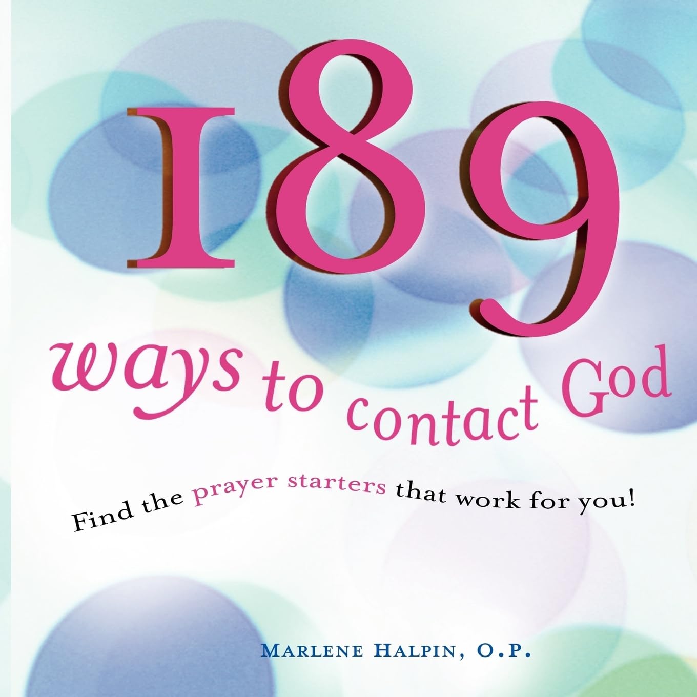 189 Ways To Contact God: Find The Prayer Starters That Work For You!,New