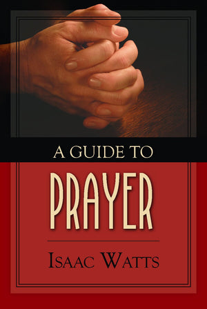 A Guide To Prayer,New