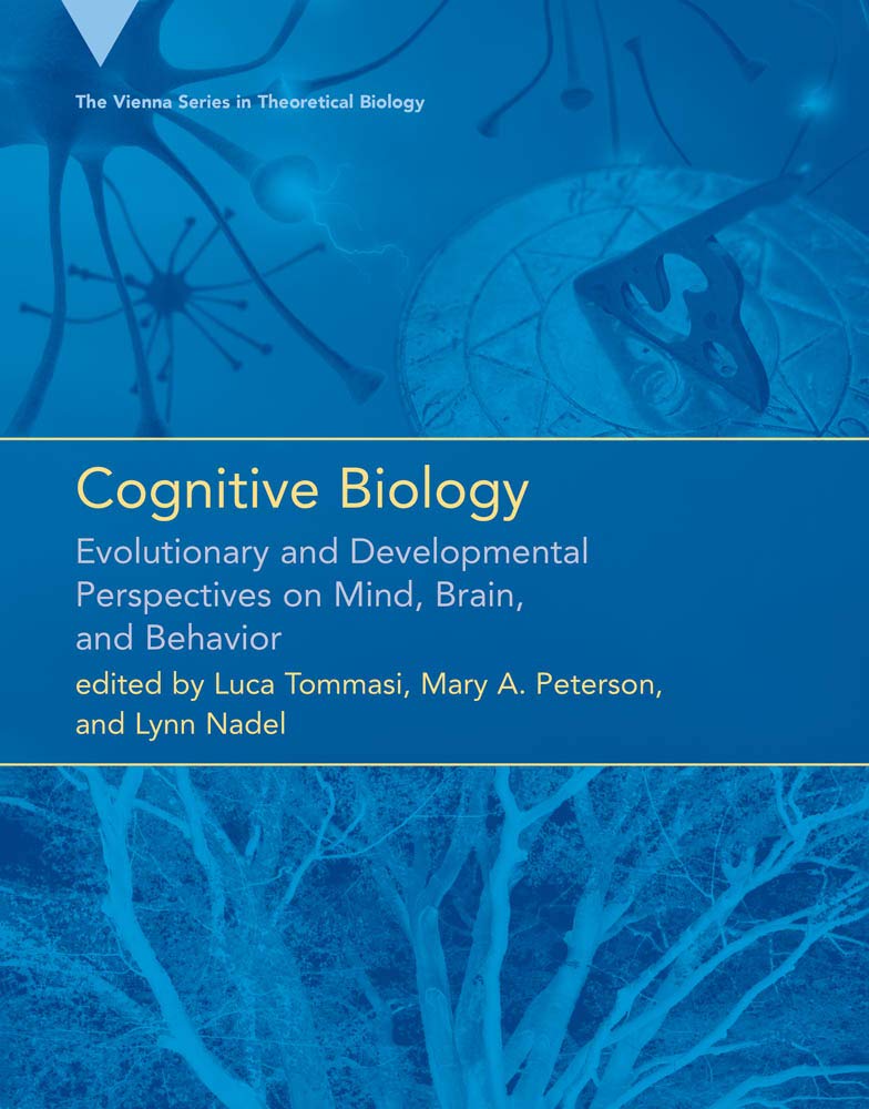 Cognitive Biology: Evolutionary and Developmental Perspectives on Mind, Brain, and Behavior (Vienna Series in Theoretical Biolog,Used