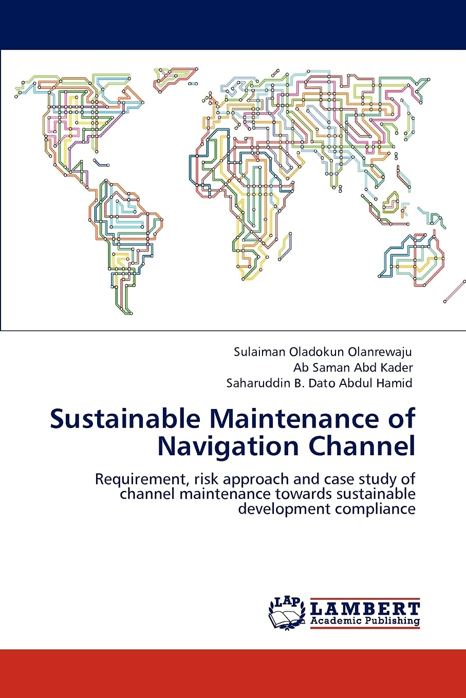 Sustainable Maintenance of Navigation Channel: Requirement, risk approach and case study of channel maintenance towards sustaina,Used