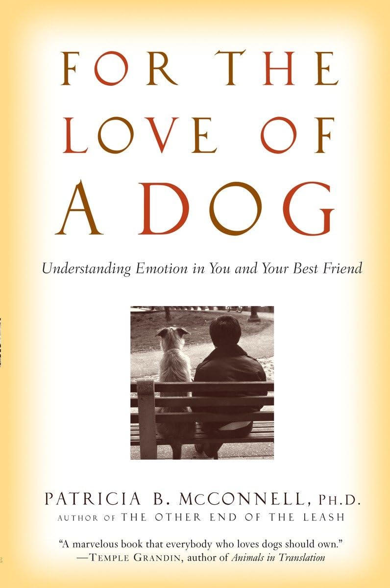 For the Love of a Dog: Understanding Emotion in You and Your Best Friend,New