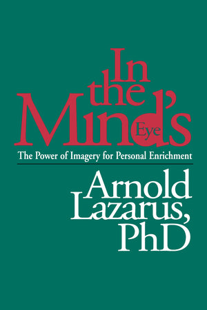 In the Mind s Eye: The Power of Imagery for Personal Enrichment