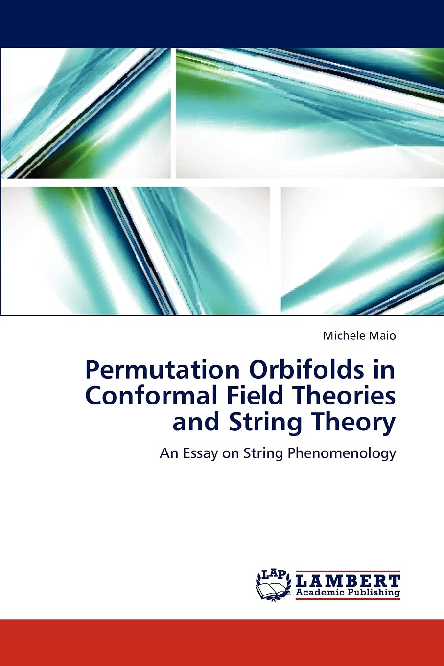Permutation Orbifolds in Conformal Field Theories and String Theory: An Essay on String Phenomenology,Used