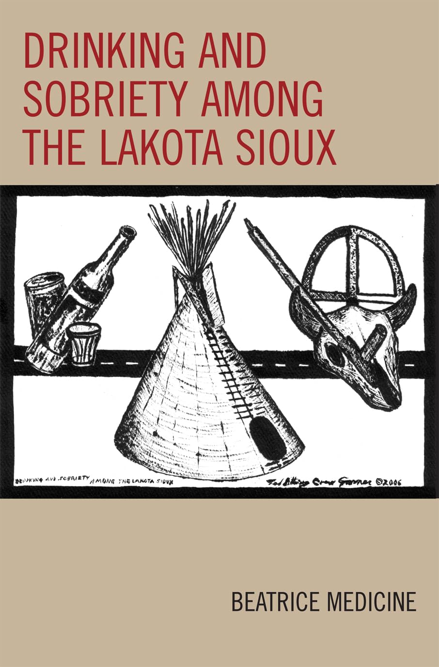 Drinking and Sobriety among the Lakota Sioux (Contemporary Native American Communities),Used