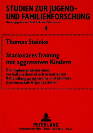 Stationres Training mit aggressiven Kindern: Die Implementation eines verhaltenstheoretisch orientierten Behandlungsprogramms in,Used