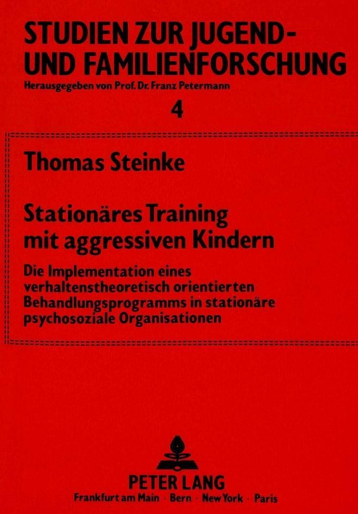 Stationres Training mit aggressiven Kindern: Die Implementation eines verhaltenstheoretisch orientierten Behandlungsprogramms in,Used