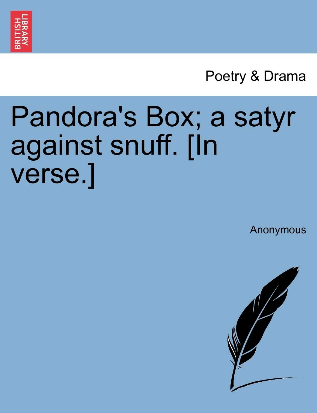 Pandora's Box; A Satyr Against Snuff. [in Verse.],Used
