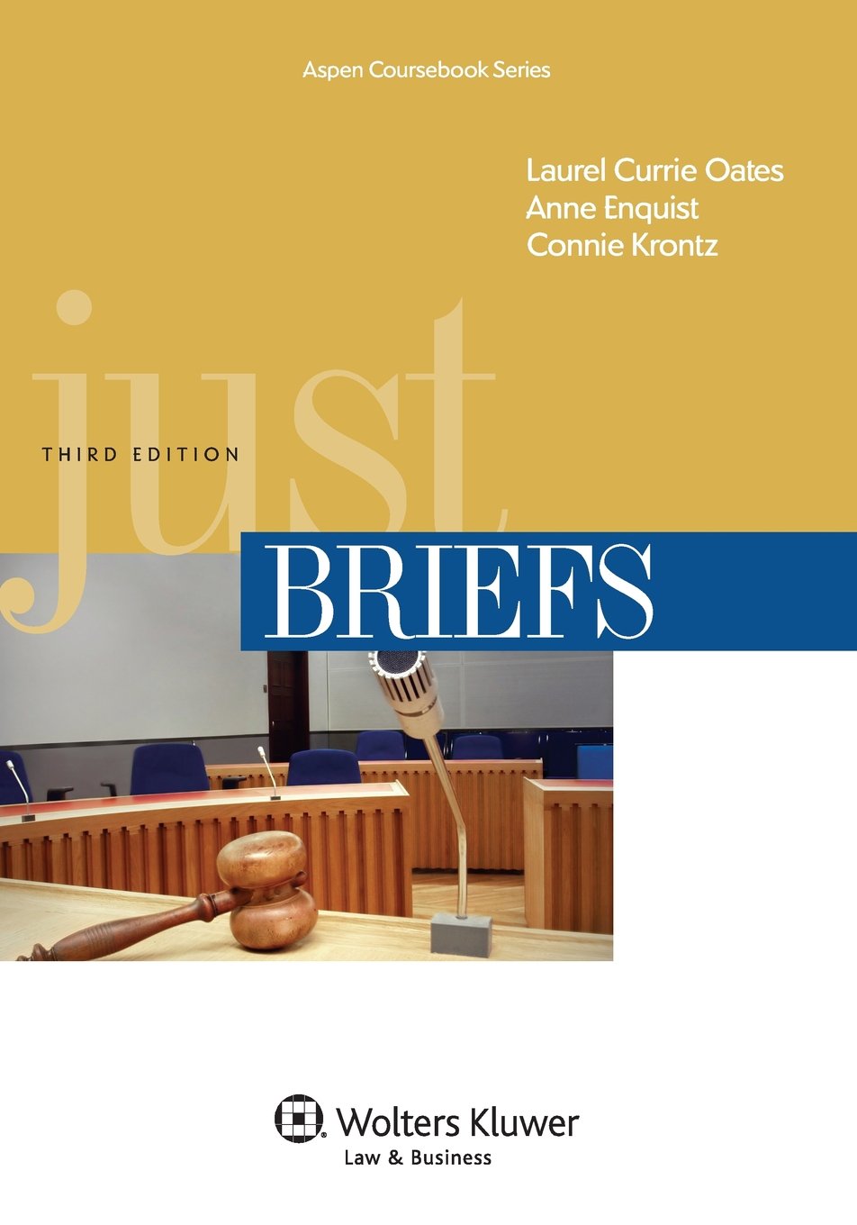 Just Briefs, Third Edition (Aspen Coursebooks) (Aspen Coursebook Series),New