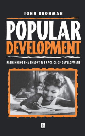 Popular Development: Rethinking the Theory and Practice of Development,Used