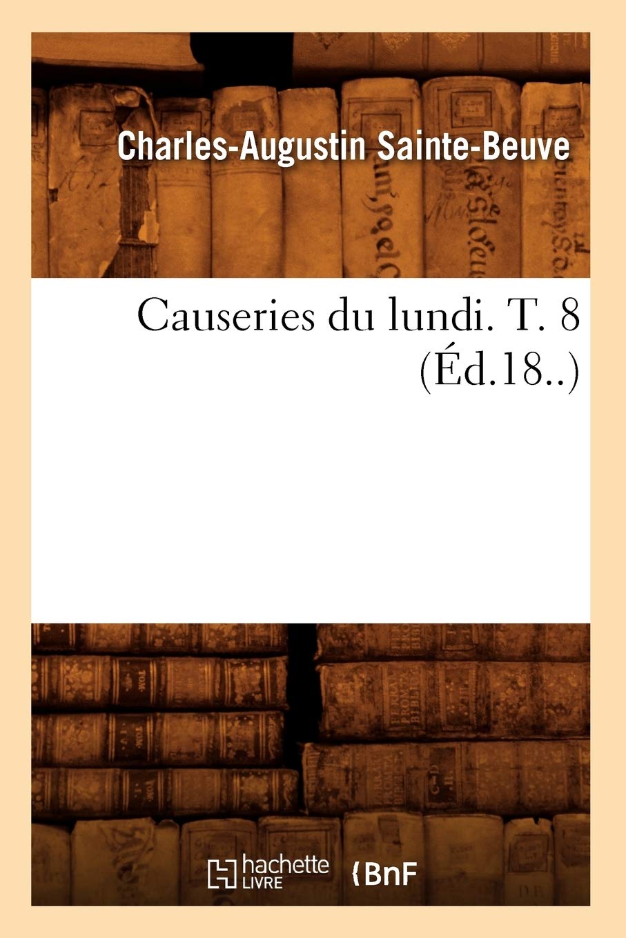 Causeries Du Lundi. T. 8 (d.18..) (Litterature) (French Edition),Used