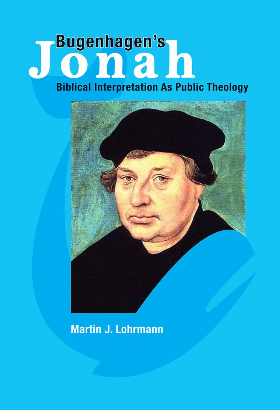 Bugenhagen's Jonah: Biblical Interpretation As Public Theology,Used