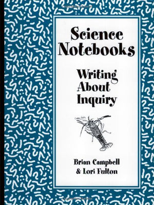 Science Notebooks: Writing About Inquiry,New