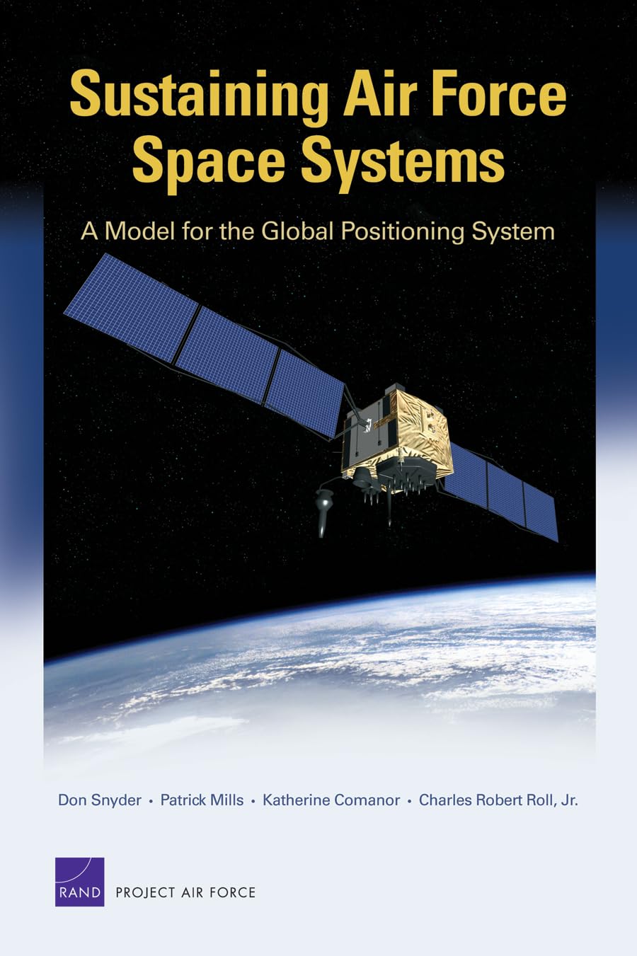 Sustaining Air Force Space Systems: A Model For The Global Positioning System,New