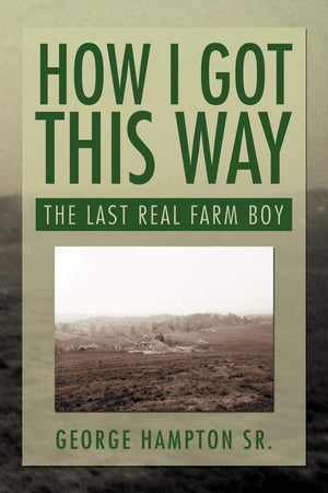 How I Got This Way: The Last Real Farm Boy,Used