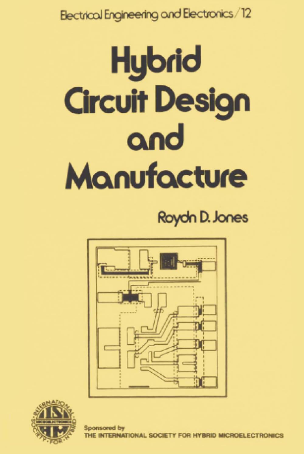 Hybrid Circuit Design And Manufacture (Electrical Engineering And Electronics),New