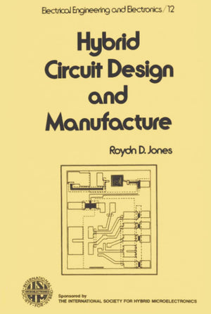 Hybrid Circuit Design And Manufacture (Electrical Engineering And Electronics),New