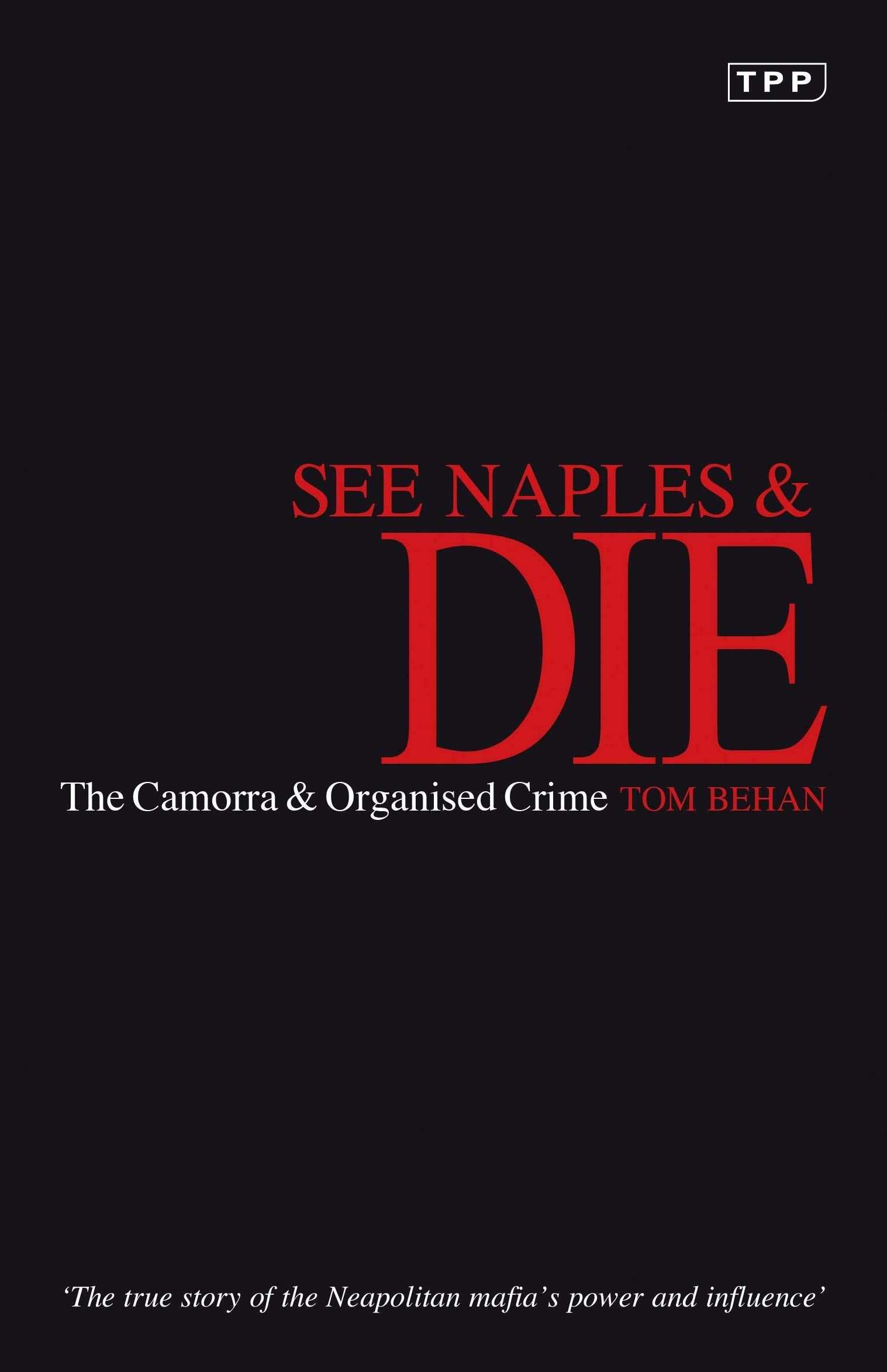 See Naples and Die: The Camorra and Organized Crime (Tauris Parke Paperbacks),Used