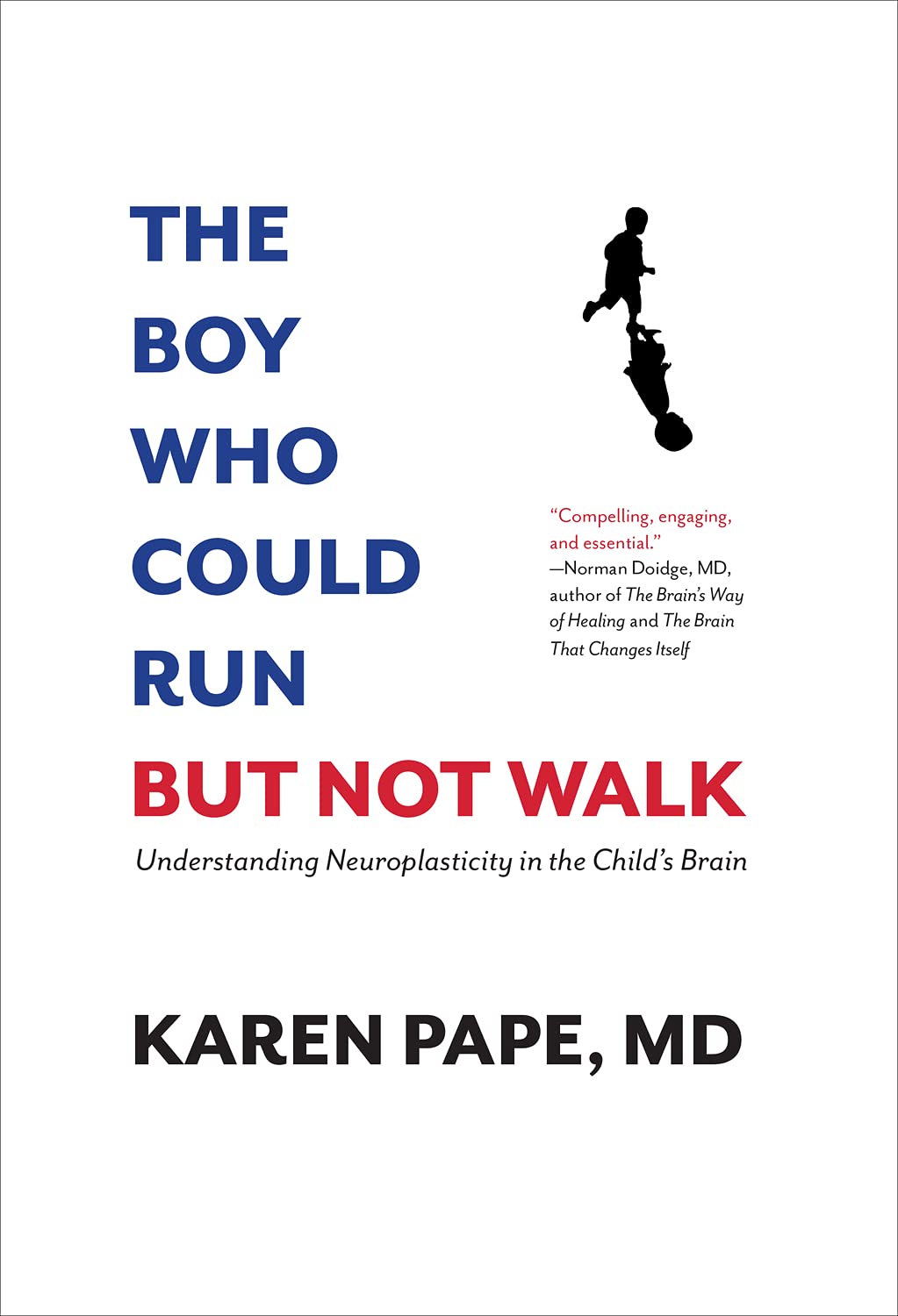 The Boy Who Could Run But Not Walk: Understanding Neuroplasticity In The Childs Brain