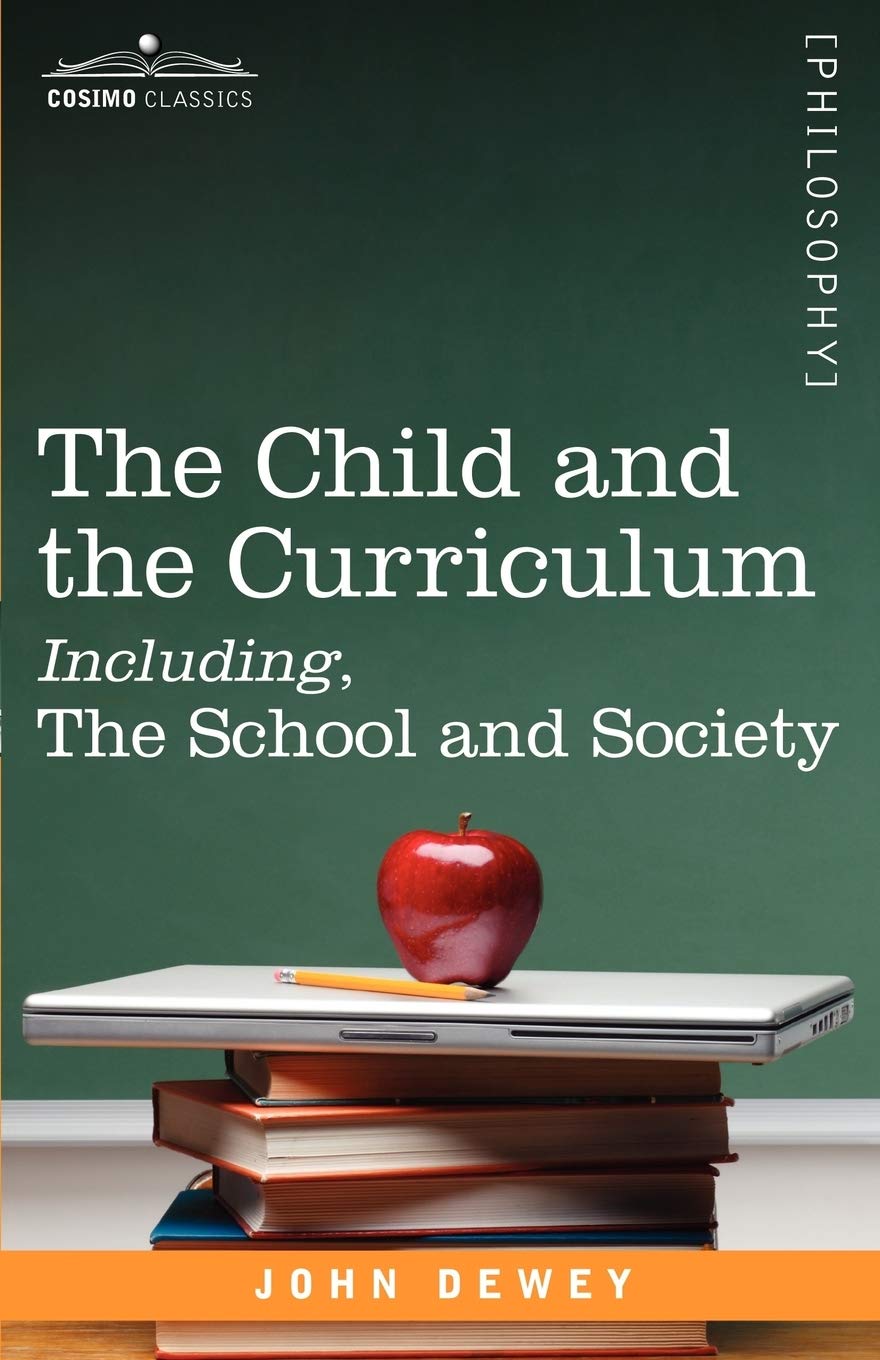 The Child and the Curriculum Including, the School and Society (Cosimo Classics. Philosophy),Used