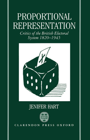 Proportional Representation: Critics of the British Electoral System 18201945,Used