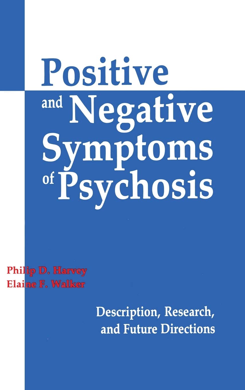 Positive and Negative Symptoms in Psychosis: Description, Research, and Future Directions,Used