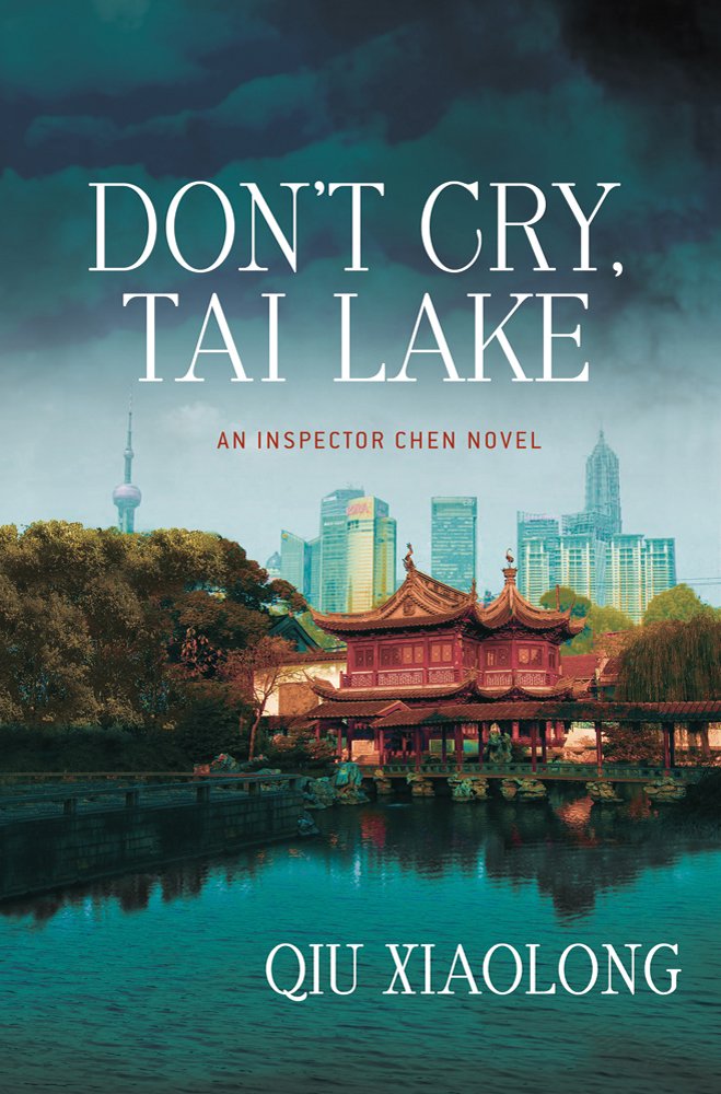 Don'T Cry, Tai Lake: An Inspector Chen Novel (Inspector Chen Cao),New
