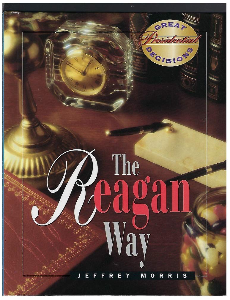 The Reagan Way (Great Presidential Decisions),Used