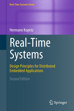 RealTime Systems: Design Principles for Distributed Embedded Applications (RealTime Systems Series),New
