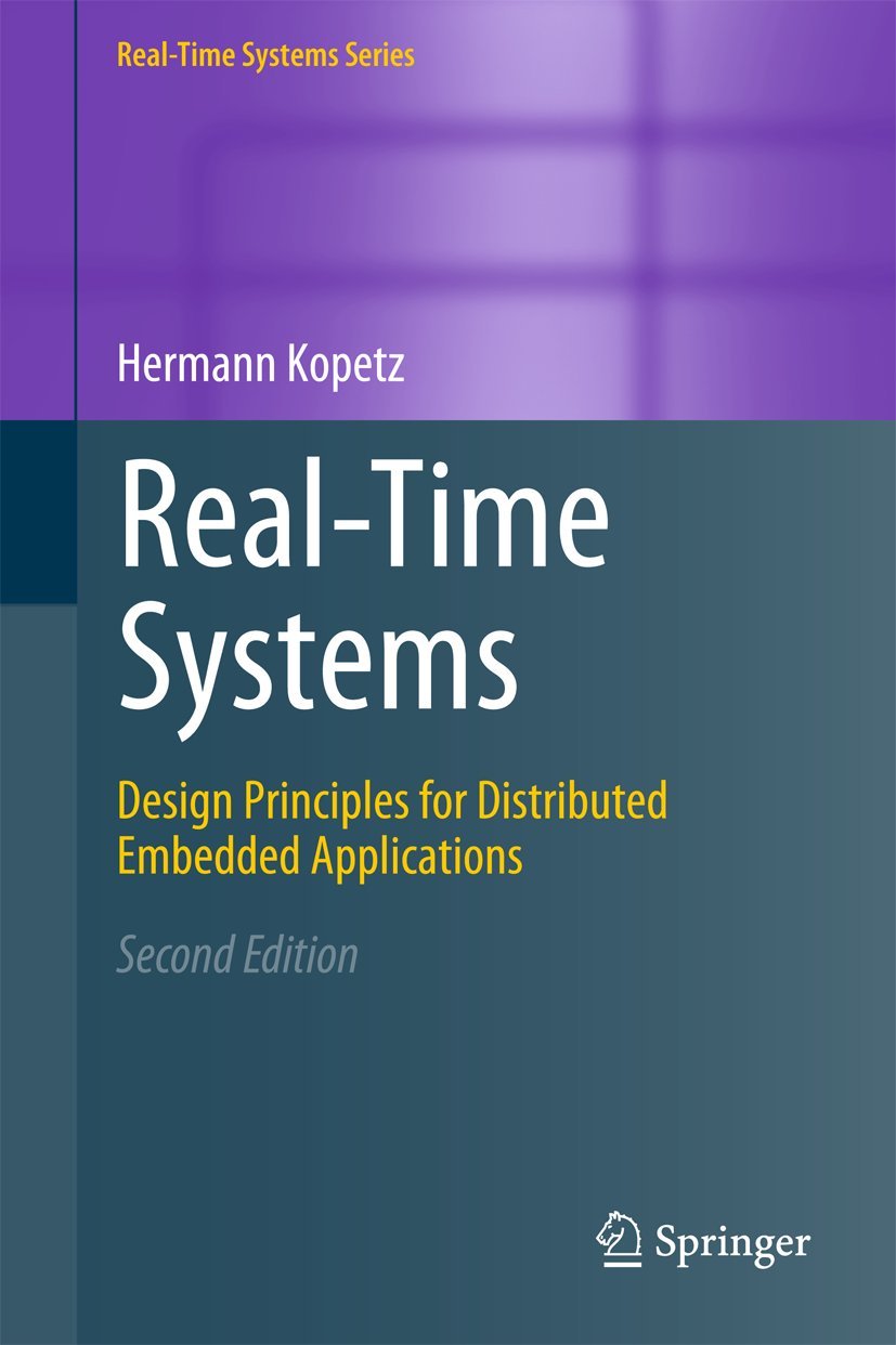 RealTime Systems: Design Principles for Distributed Embedded Applications (RealTime Systems Series),New