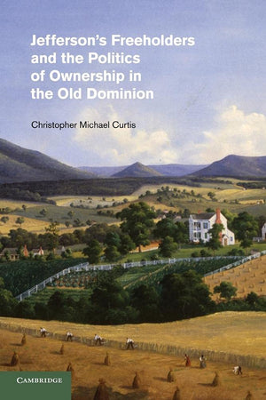 Jefferson's Freeholders and the Politics of Ownership in the Old Dominion (Cambridge Studies on the American South),Used
