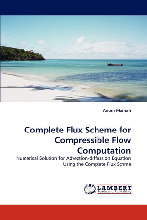 Complete Flux Scheme for Compressible Flow Computation: Numerical Solution for Advectiondiffussion Equation Using the Complete ,Used