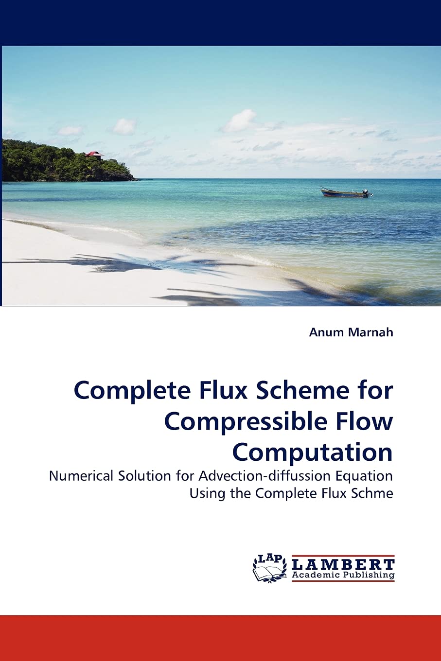 Complete Flux Scheme for Compressible Flow Computation: Numerical Solution for Advectiondiffussion Equation Using the Complete ,Used