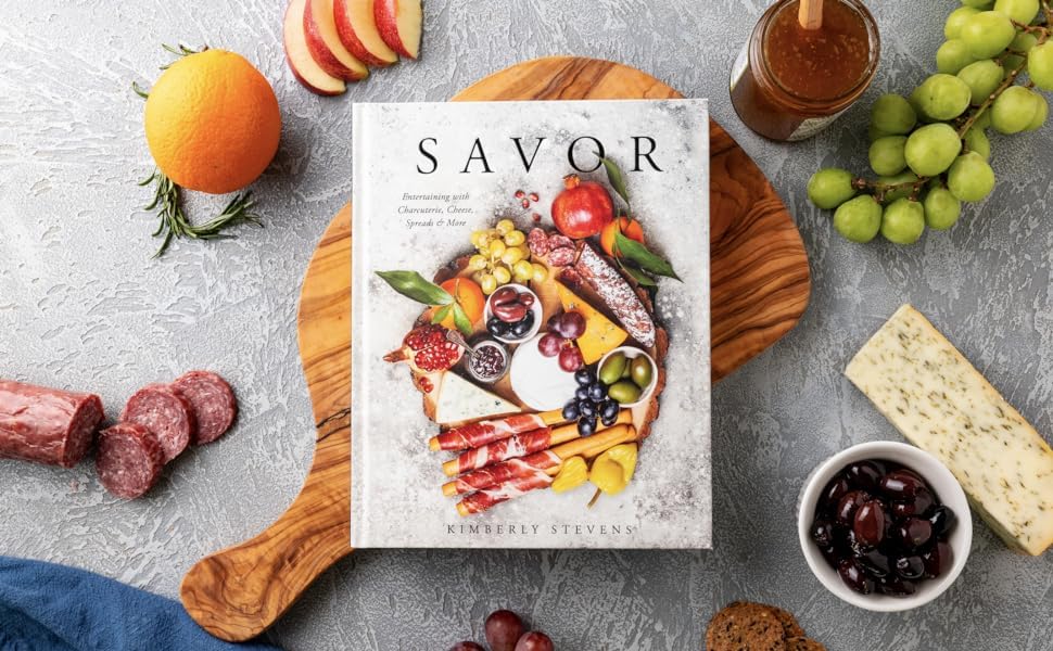 Savor: Entertaining with Charcuterie, Cheese, Spreads and More! (Over 100 Delicious Recipes and Pairings for Memorable Snacking ,Used