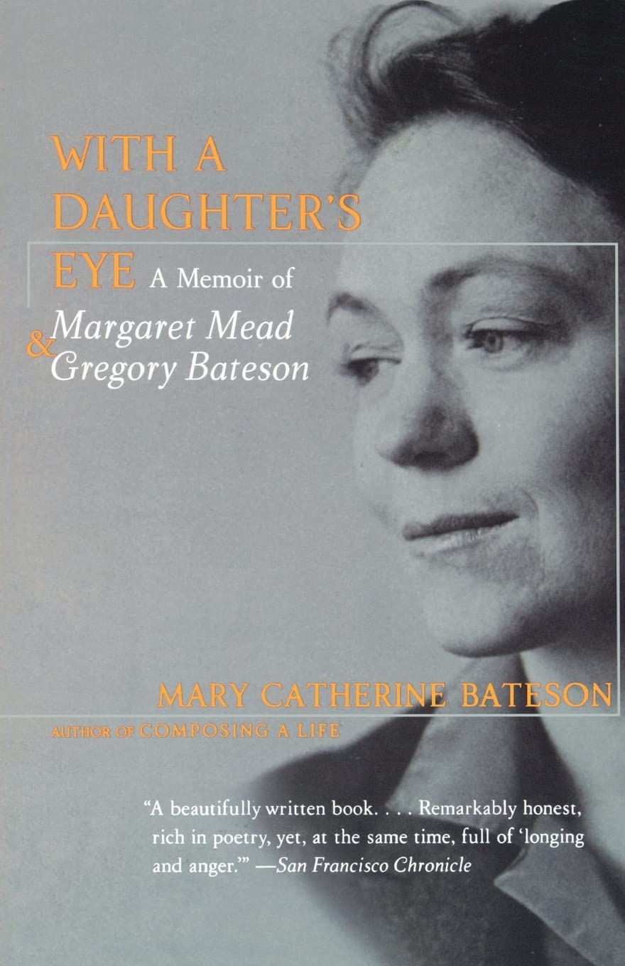 With A Daughter'S Eye: Memoir Of Margaret Mead And Gregory Bateson, A,New