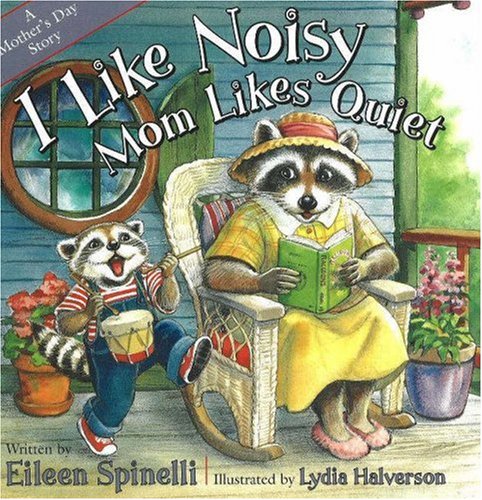 I Like Noisy, Mom Likes Quiet: A Mother's Day Story,Used