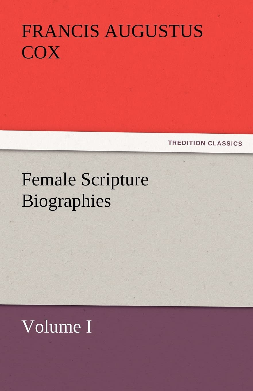 Female Scripture Biographies, Volume I,Used