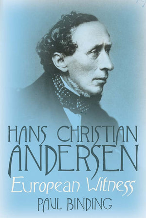 Hans Christian Andersen: European Witness,New