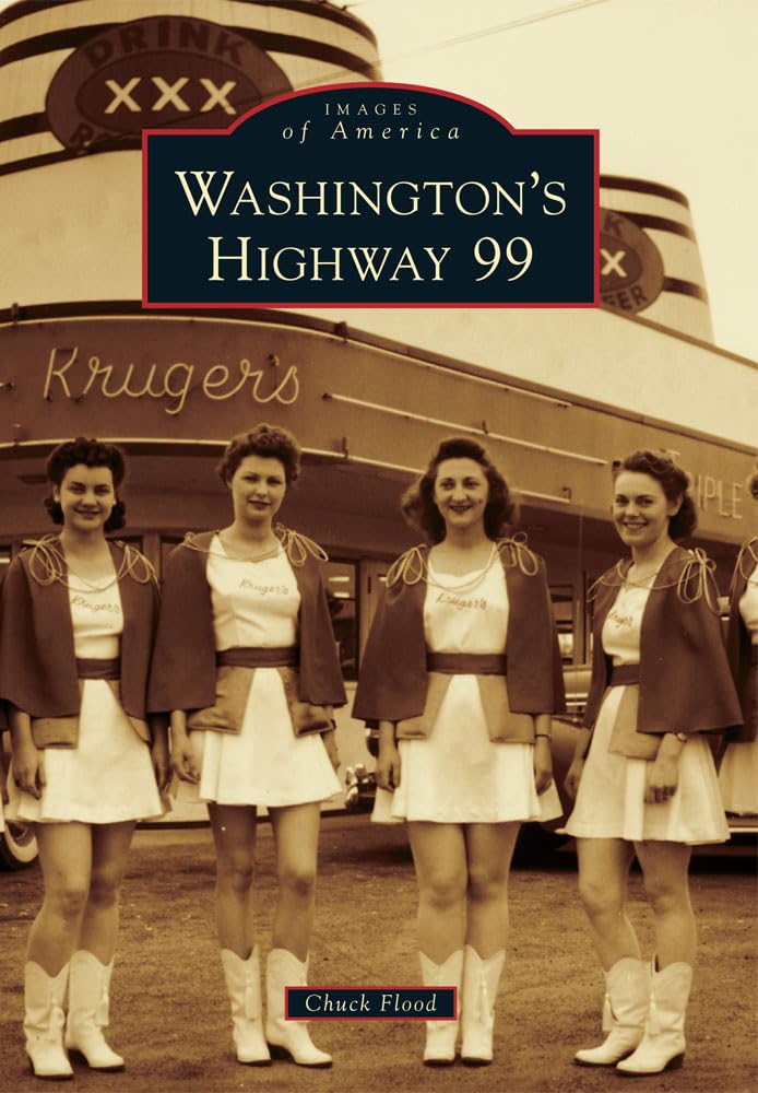 Washington'S Highway 99 (Images Of America),New