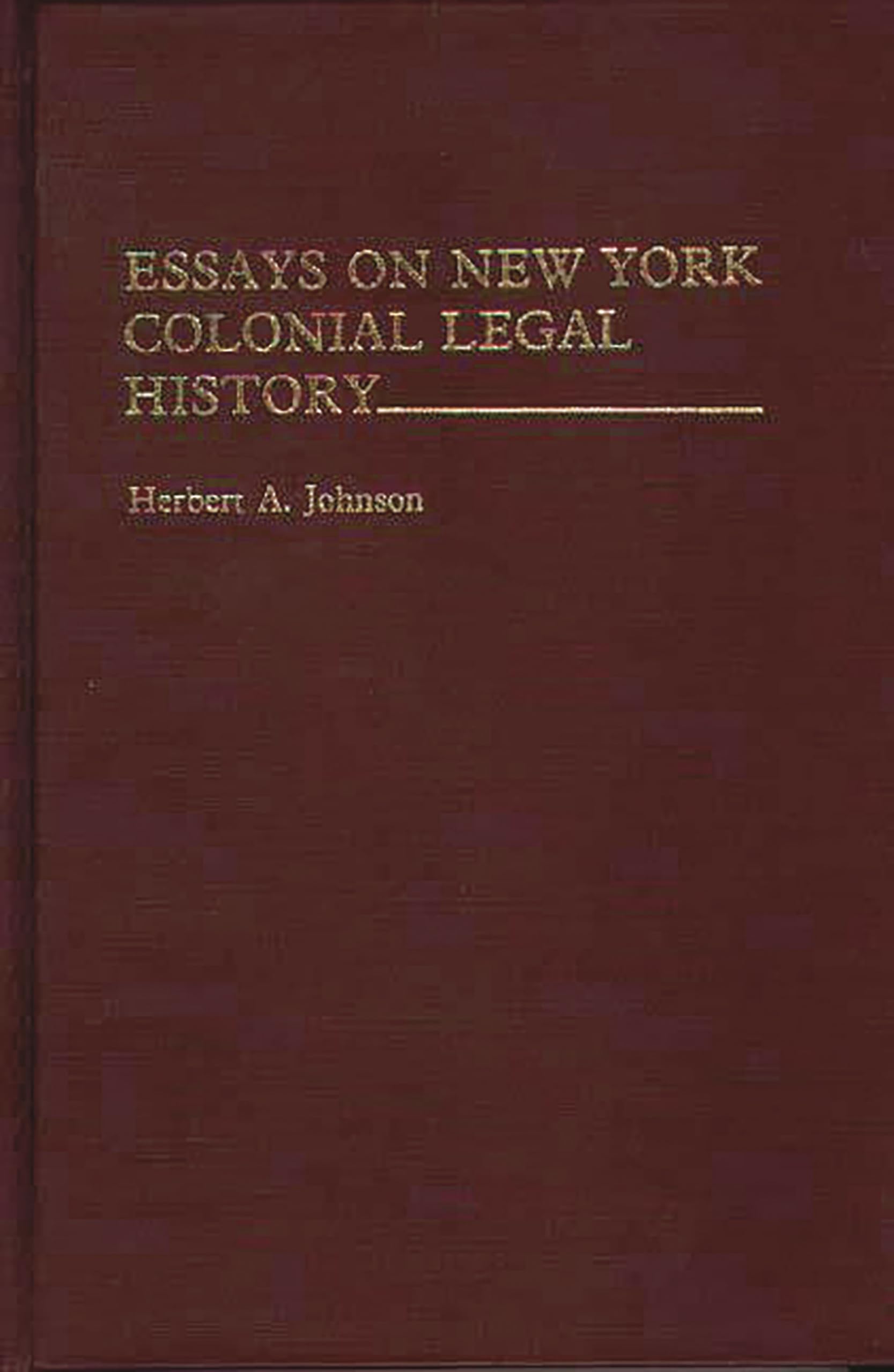 Essays on New York Colonial Legal History.: (Contributions in Legal Studies),Used