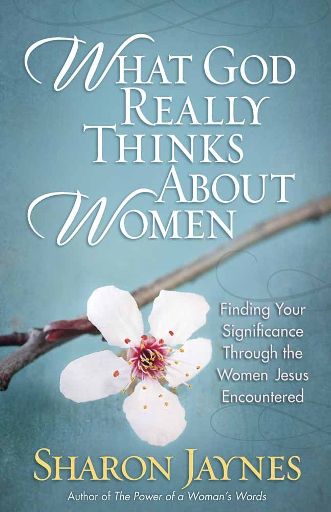 What God Really Thinks About Women: Finding Your Significance Through the Women Jesus Encountered,Used