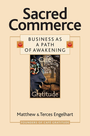 Sacred Commerce: Business as a Path of Awakening,Used
