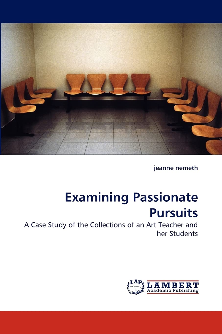 Examining Passionate Pursuits: A Case Study of the Collections of an Art Teacher and her Students,Used