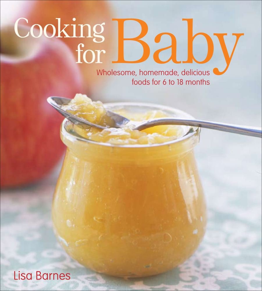 Cooking for Baby: Wholesome, Homemade, Delicious Foods for 6 to 18 Months,Used