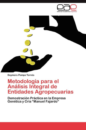 Metodologa para el Anlisis Integral de Entidades Agropecuarias: Demostracin Prctica en la Empresa Gentica y Cra Manu,Used