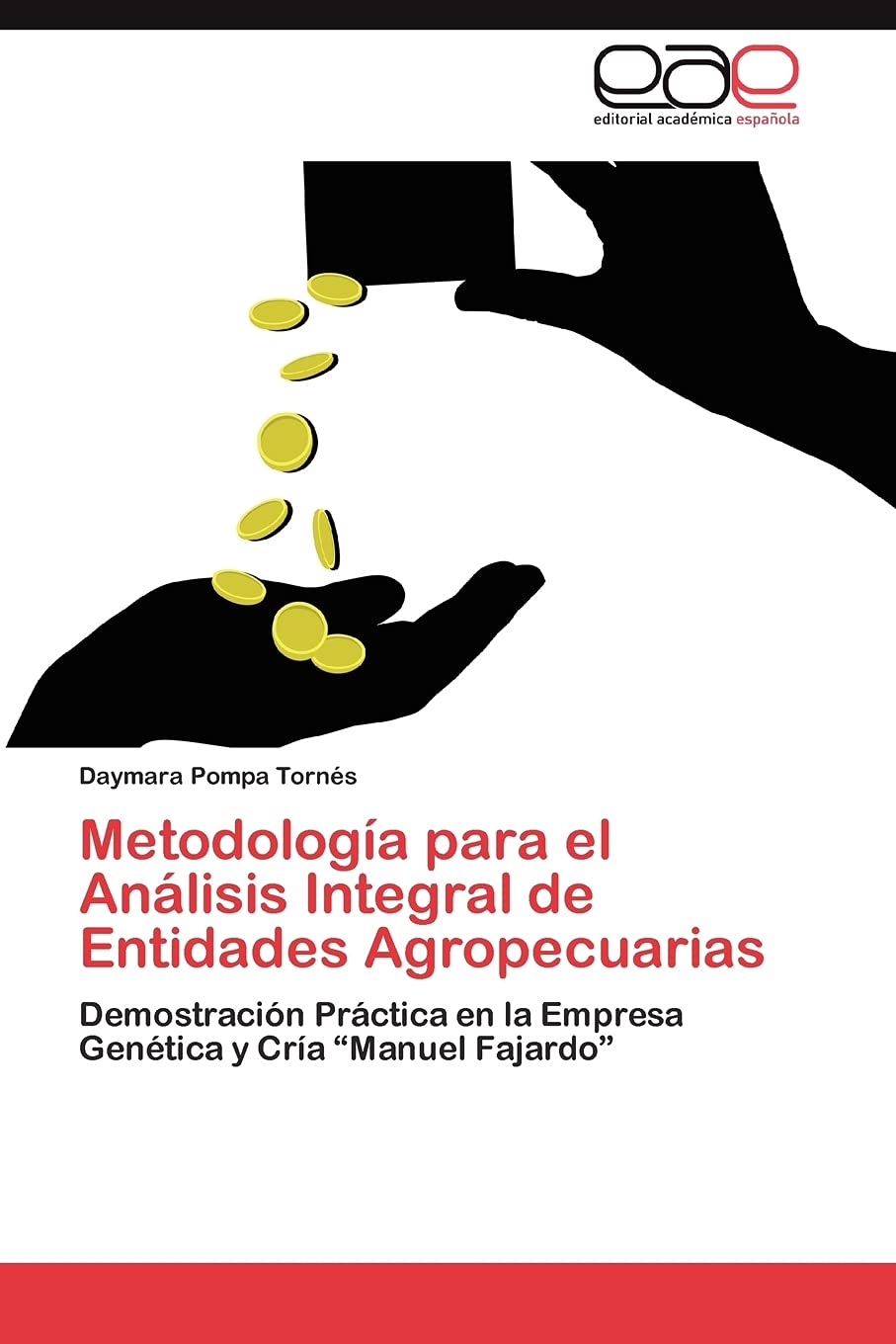 Metodologa para el Anlisis Integral de Entidades Agropecuarias: Demostracin Prctica en la Empresa Gentica y Cra Manu,Used