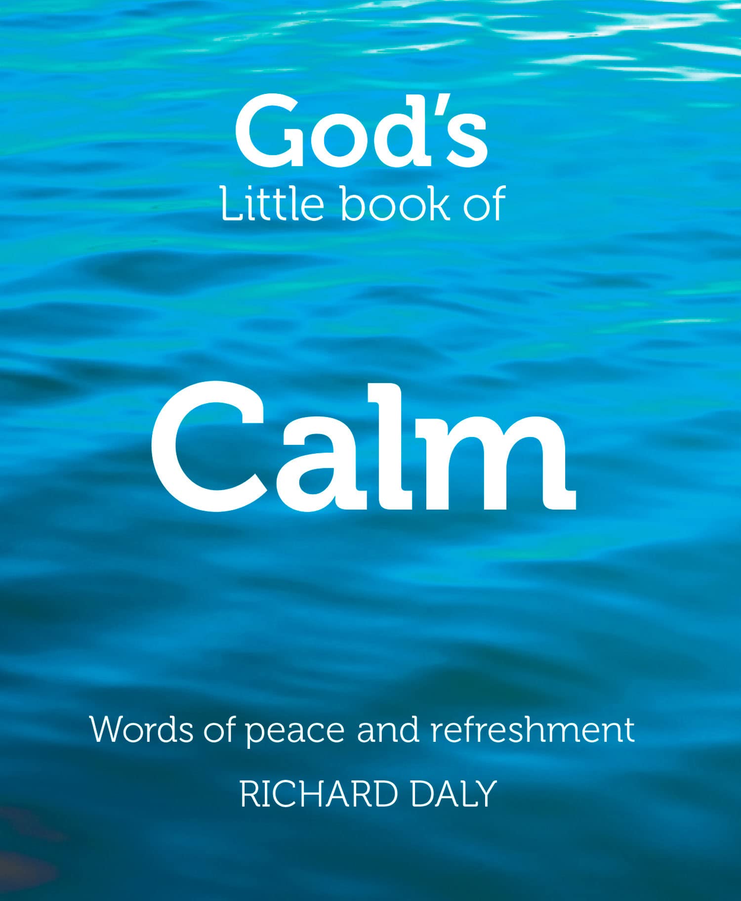 Gods Little Book of Calm: Words of peace and refreshment,Used