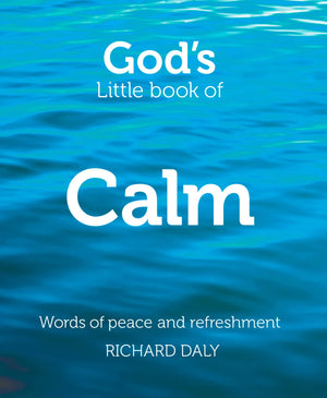 Gods Little Book of Calm: Words of peace and refreshment,Used